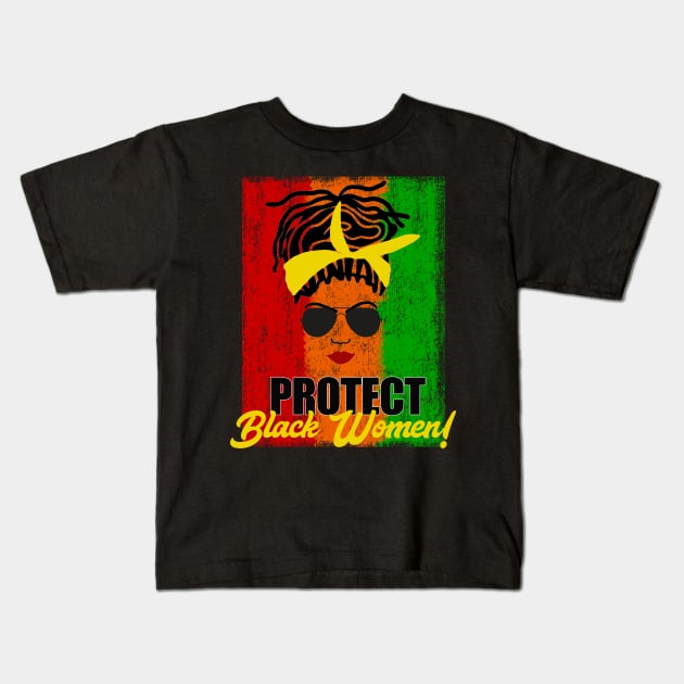 Protect Black Women Locs Kids T-Shirt by blackartmattersshop